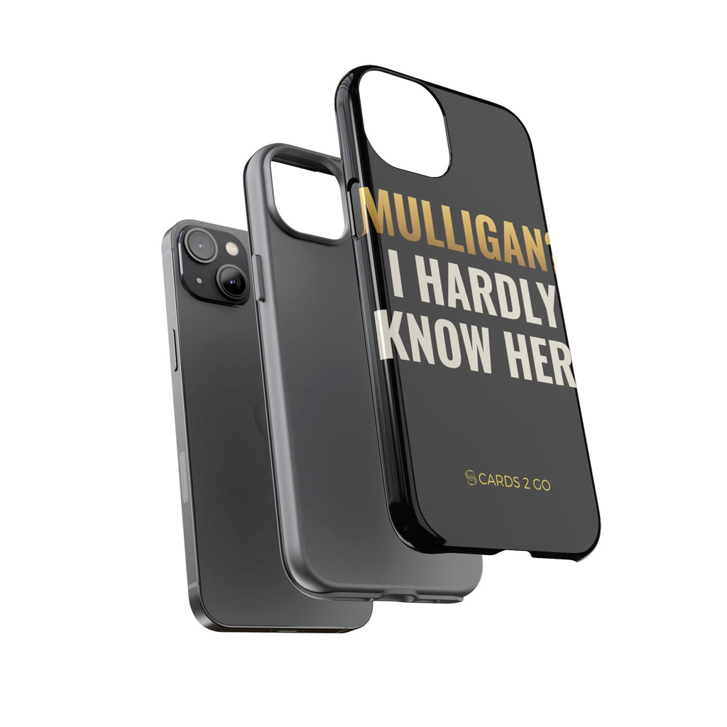 Mulligan? I Hardly Know Her iPhone Case