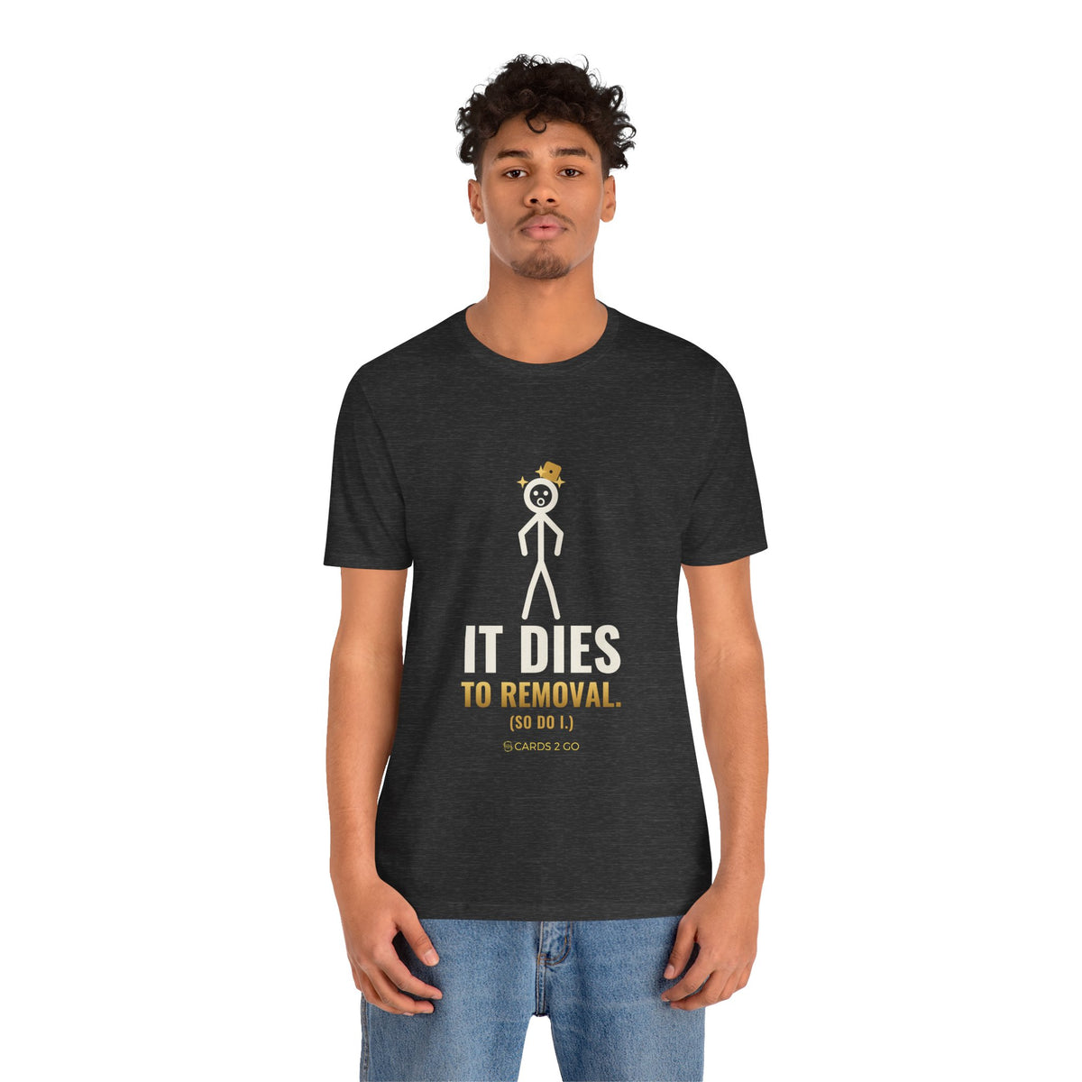 It Dies To Removal Illustrated Tee