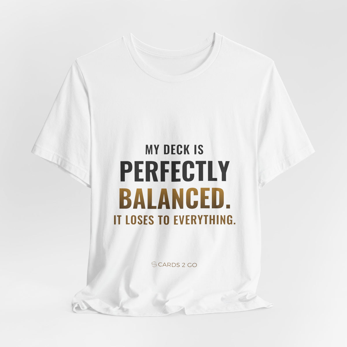 My Deck Is Perfectly Balanced Tee