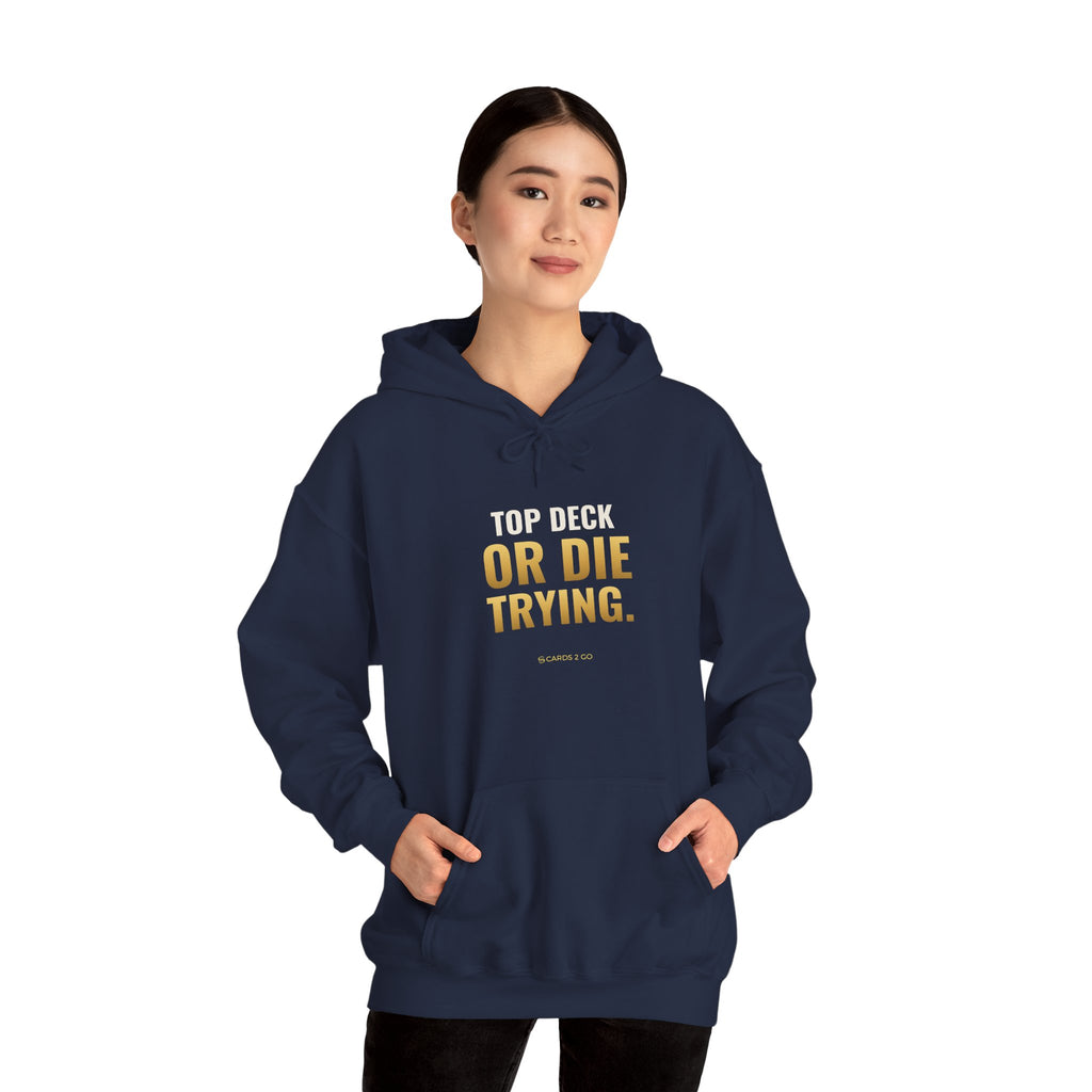 Top Deck Or Die Trying Hoodie