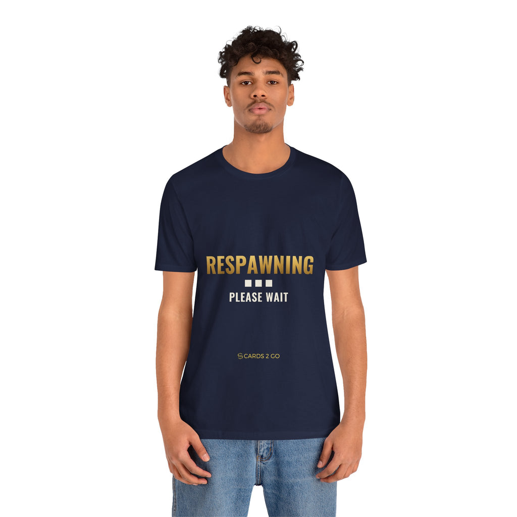Respawning... Please Wait Tee