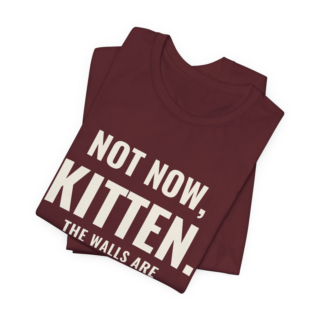 Not Now Kitten, The Walls Are Closing In On Daddy Tee