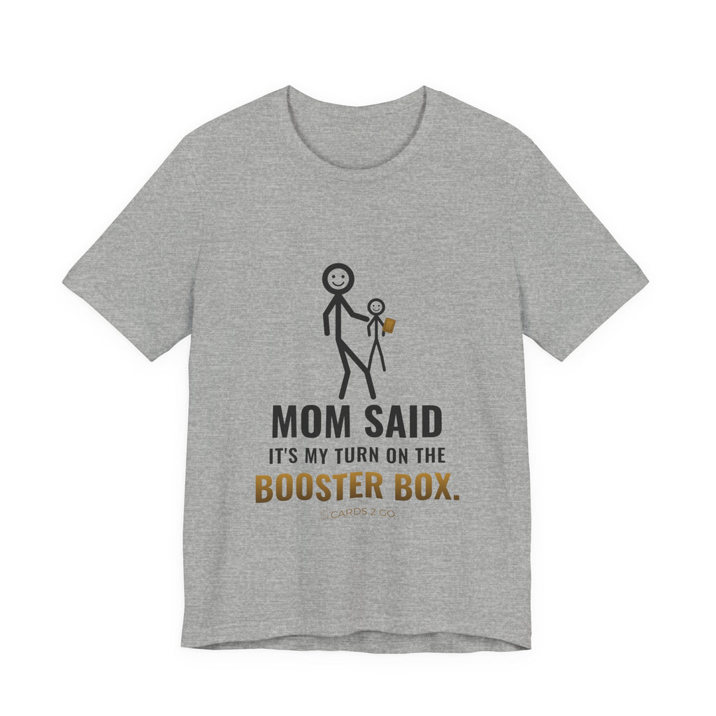 Mom Said It's My Turn Illustrated Tee