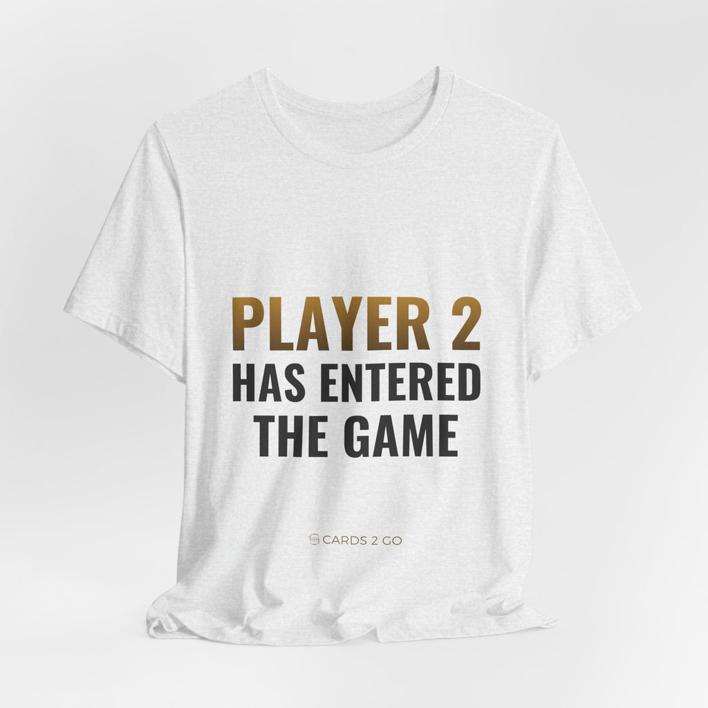 Player 2 Has Entered The Game Tee