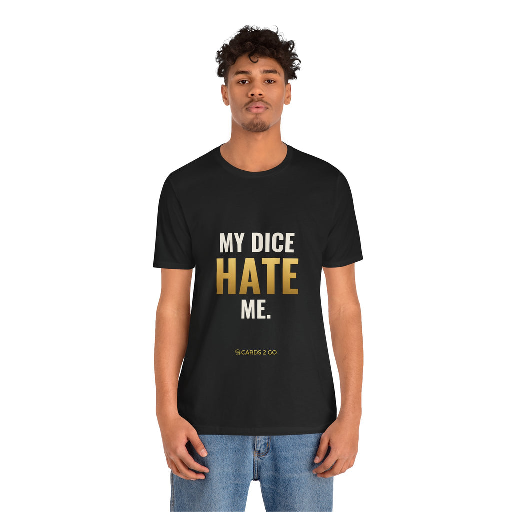 My Dice Hate Me Tee