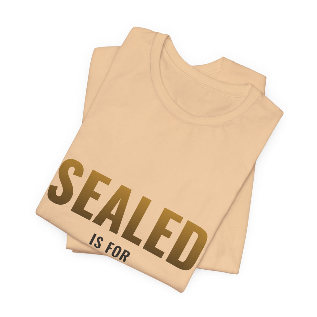 Sealed Is For Cowards Tee