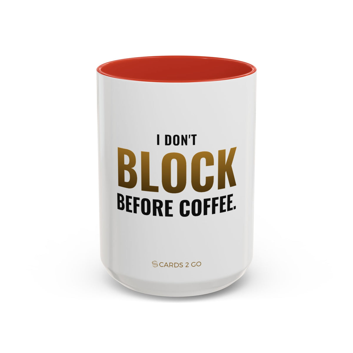 I Don't Block Before Coffee Mug