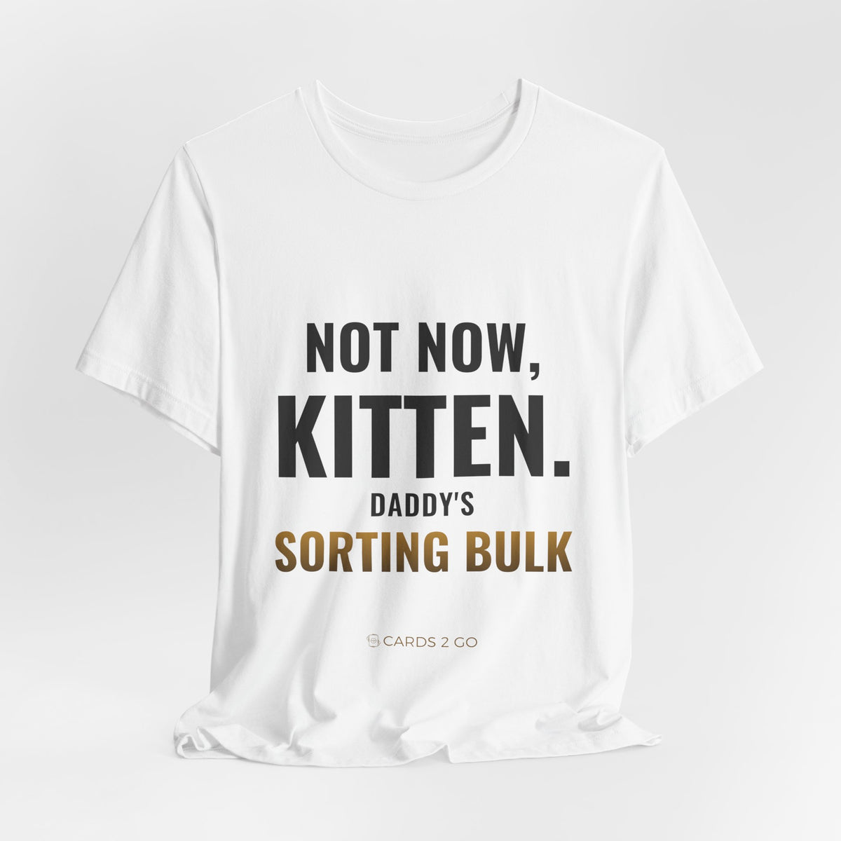 Not Now Kitten, Daddy's Sorting Bulk Tee