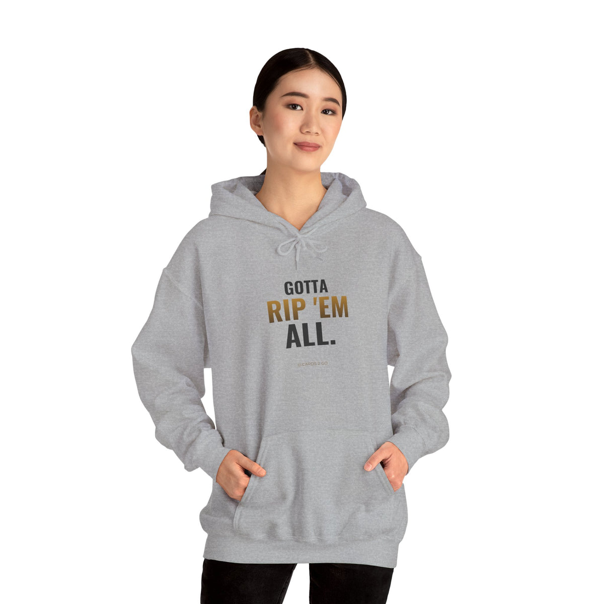 Gotta Rip 'Em All Hoodie