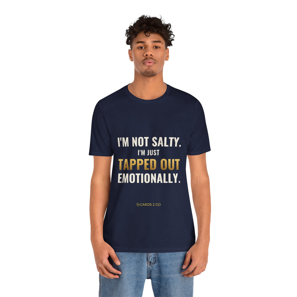 Tapped Out Emotionally Tee