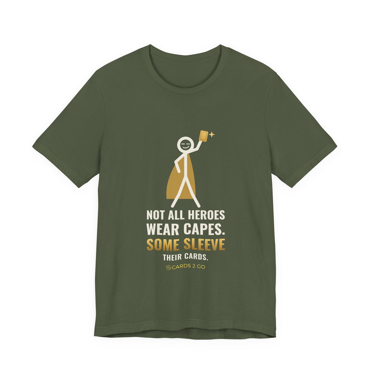 Not All Heroes Wear Capes. Some Sleeve Their Cards. Illustrated Tee