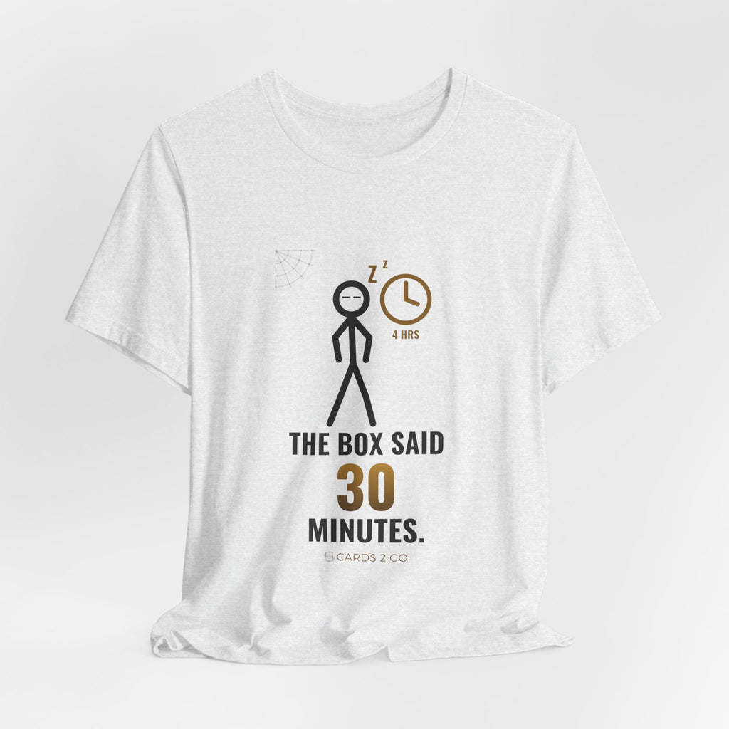 The Box Said 30 Minutes Illustrated Tee