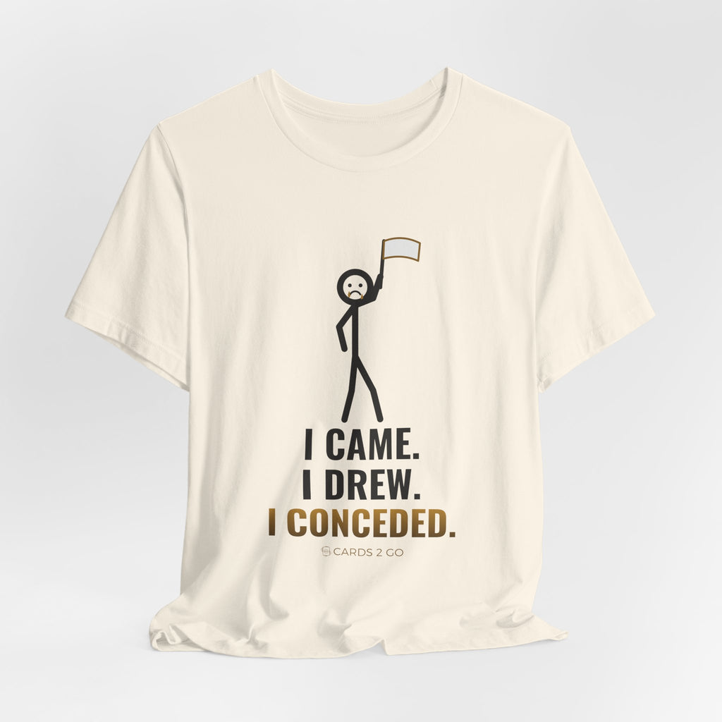 I Came. I Drew. I Conceded. Illustrated Tee