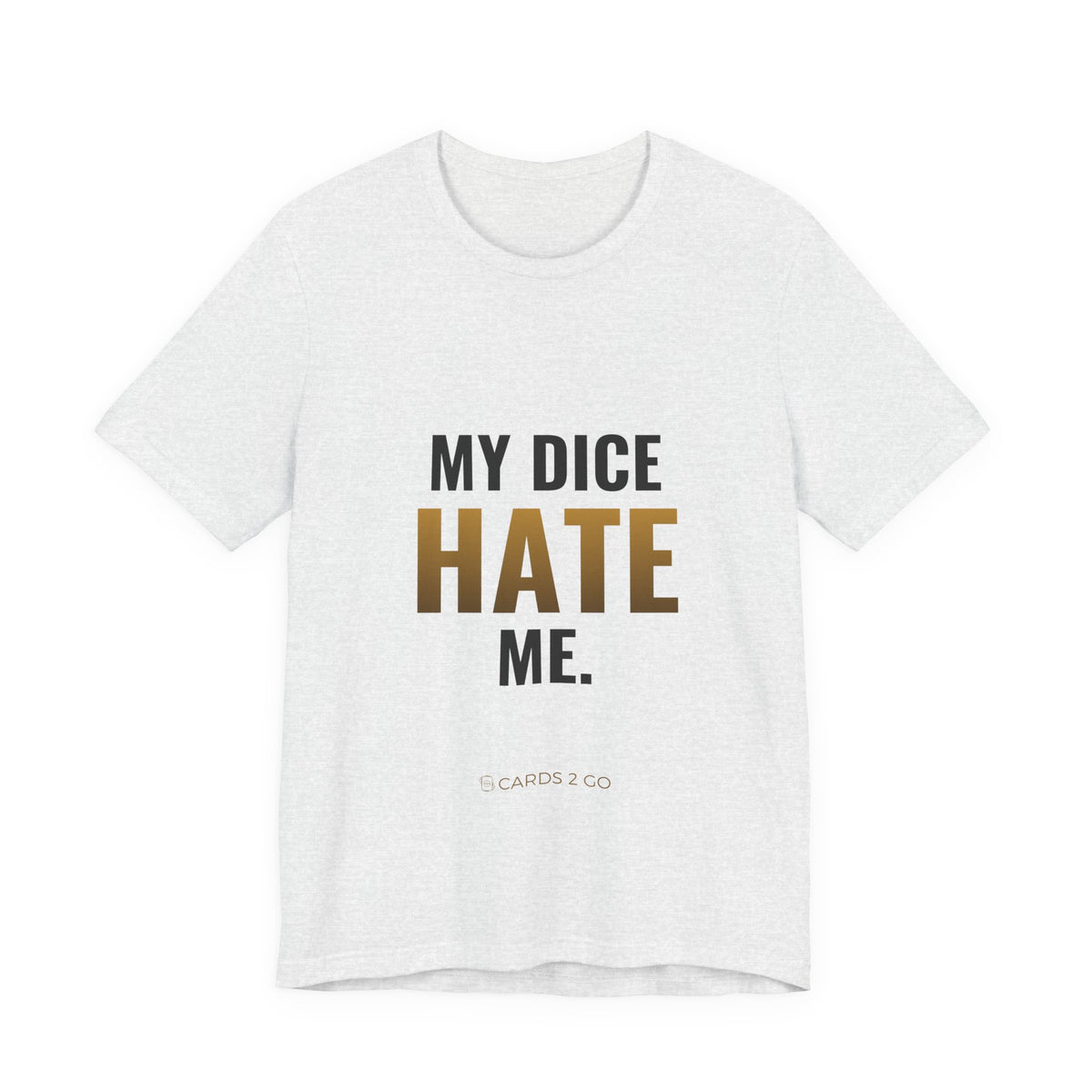 My Dice Hate Me Tee