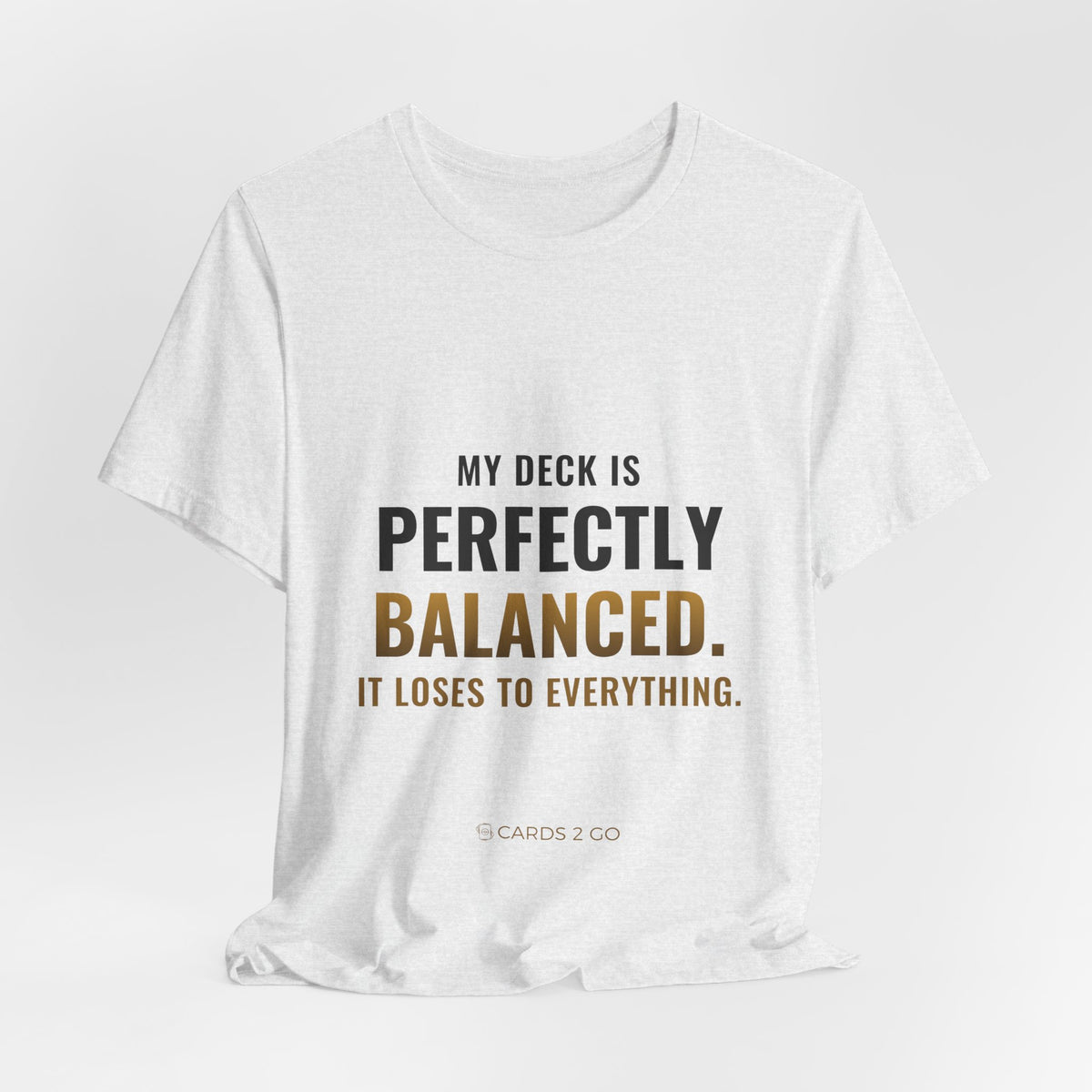 My Deck Is Perfectly Balanced Tee