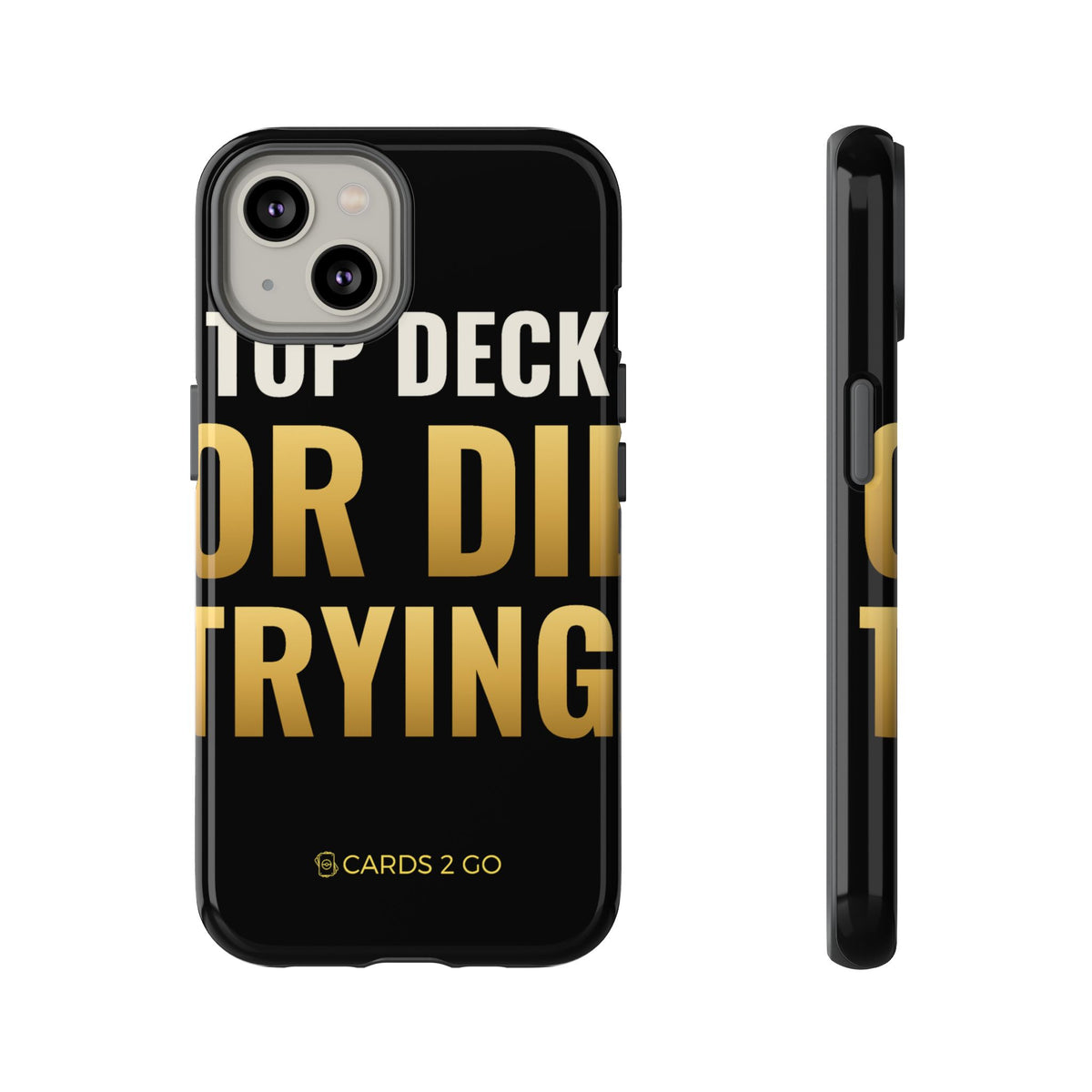 Top Deck Or Die Trying iPhone Case