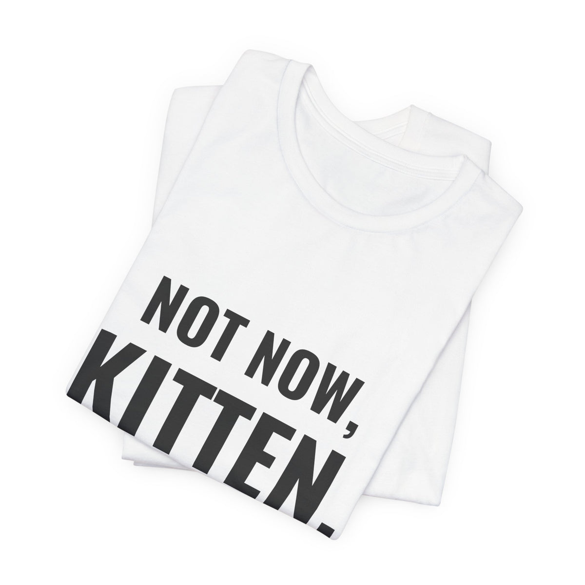 Not Now Kitten, Daddy's Opening Packs Tee