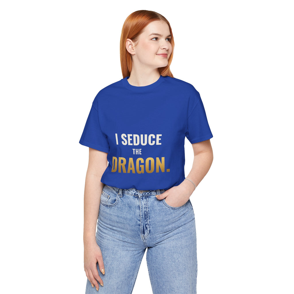 I Seduce The Dragon Tee