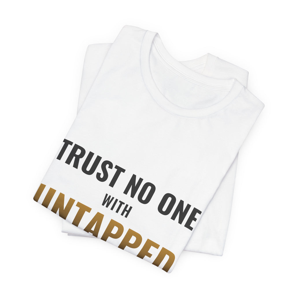 Trust No One With Untapped Blue Tee