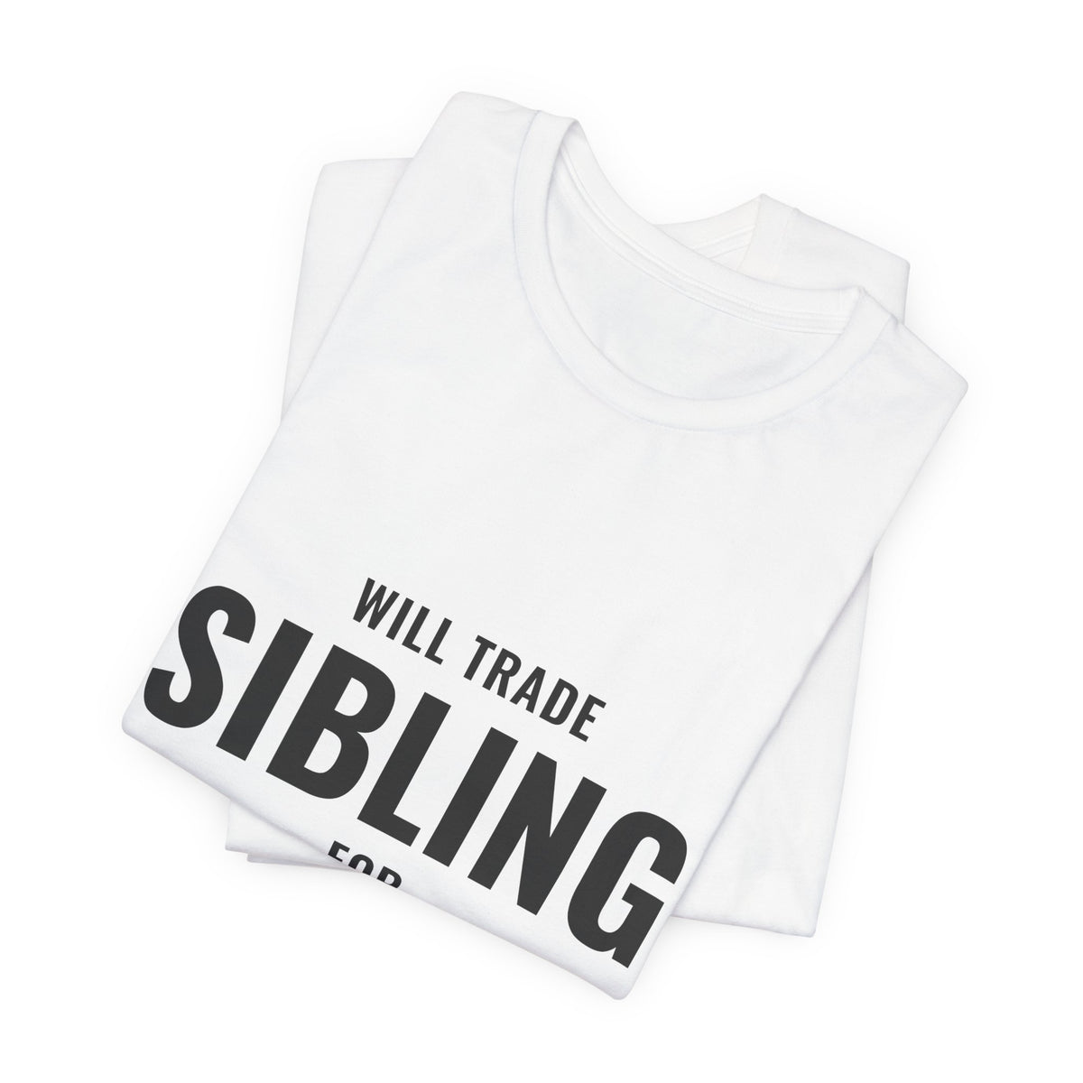 Will Trade Sibling For Secret Rare Tee