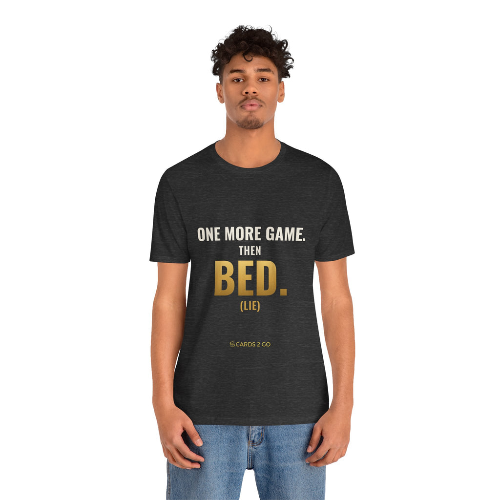 One More Game, Then Bed Tee