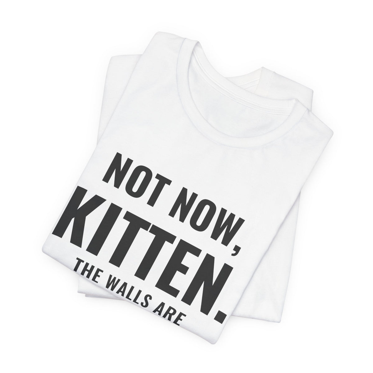 Not Now Kitten, The Walls Are Closing In On Daddy Tee