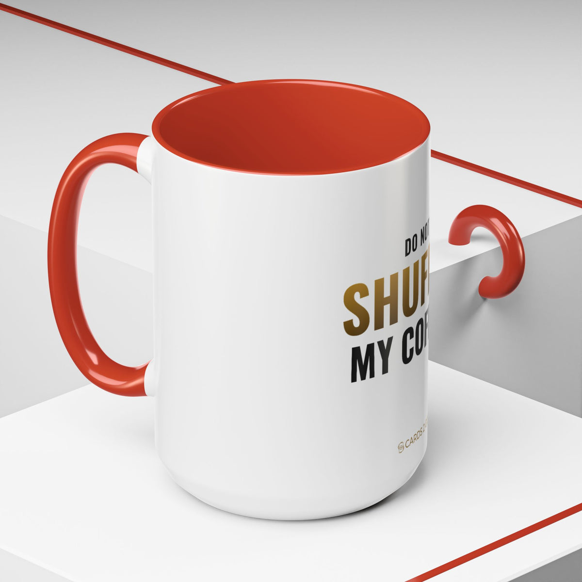Do Not Shuffle My Coffee Mug