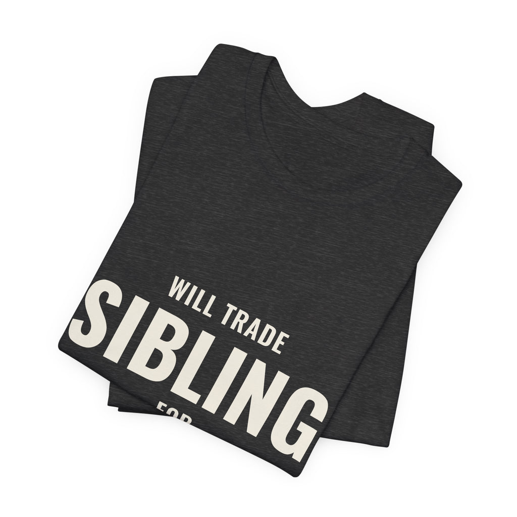 Will Trade Sibling For Secret Rare Tee