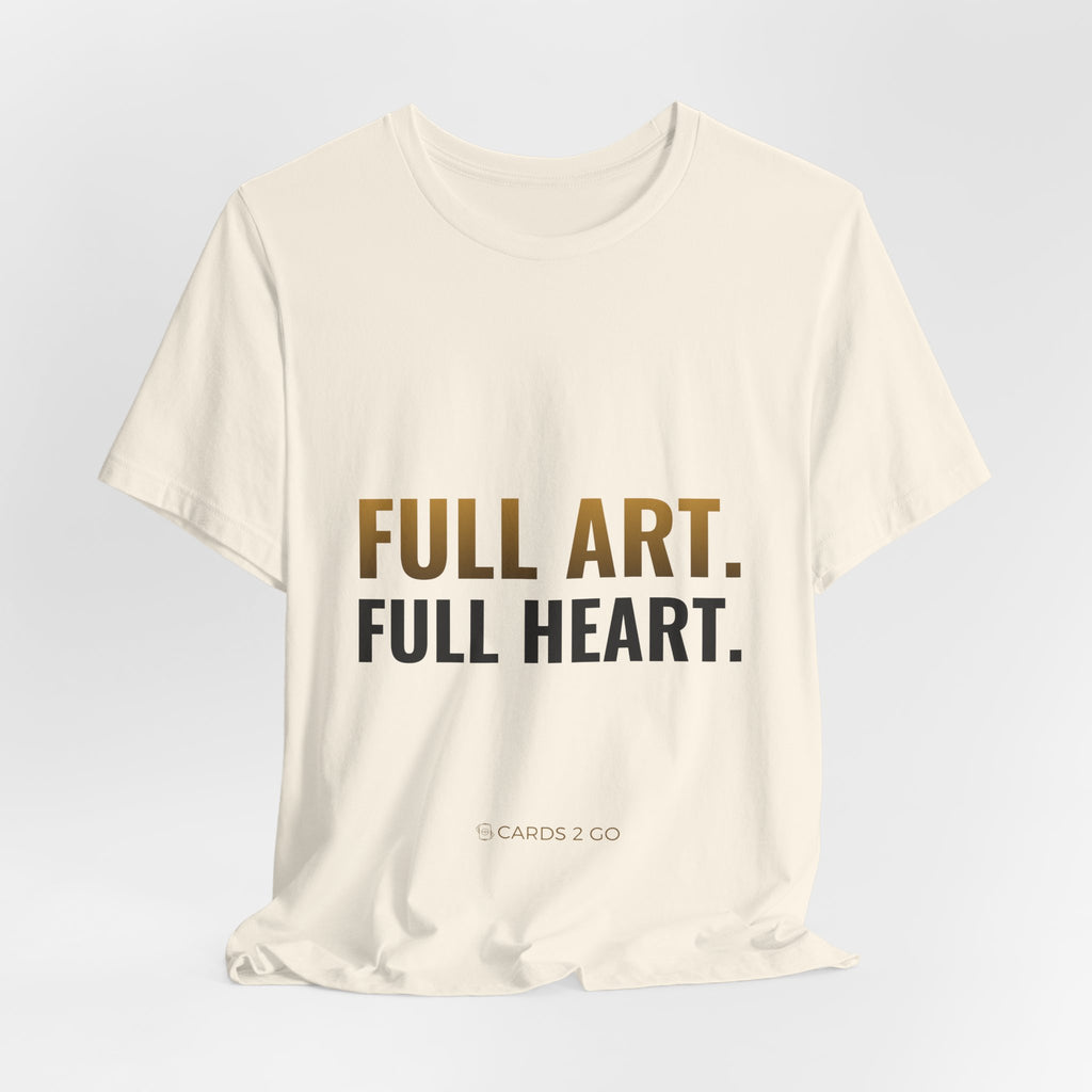 Full Art, Full Heart Tee