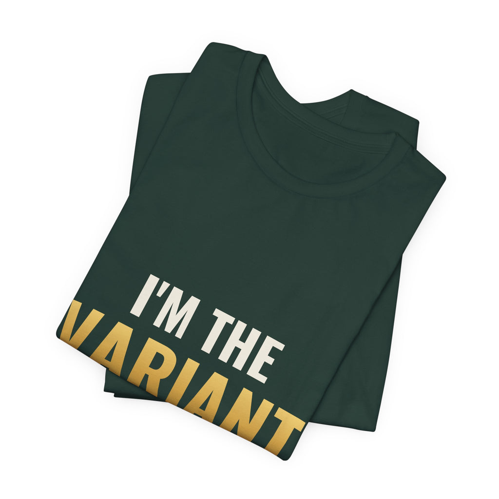 I'm The Variant Tee