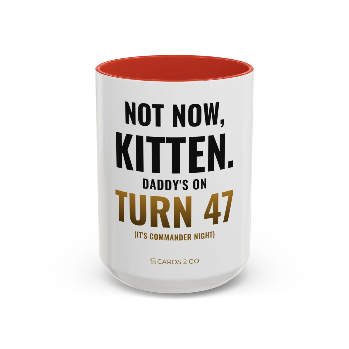 Not Now Kitten, Daddy's On Turn 47 Mug
