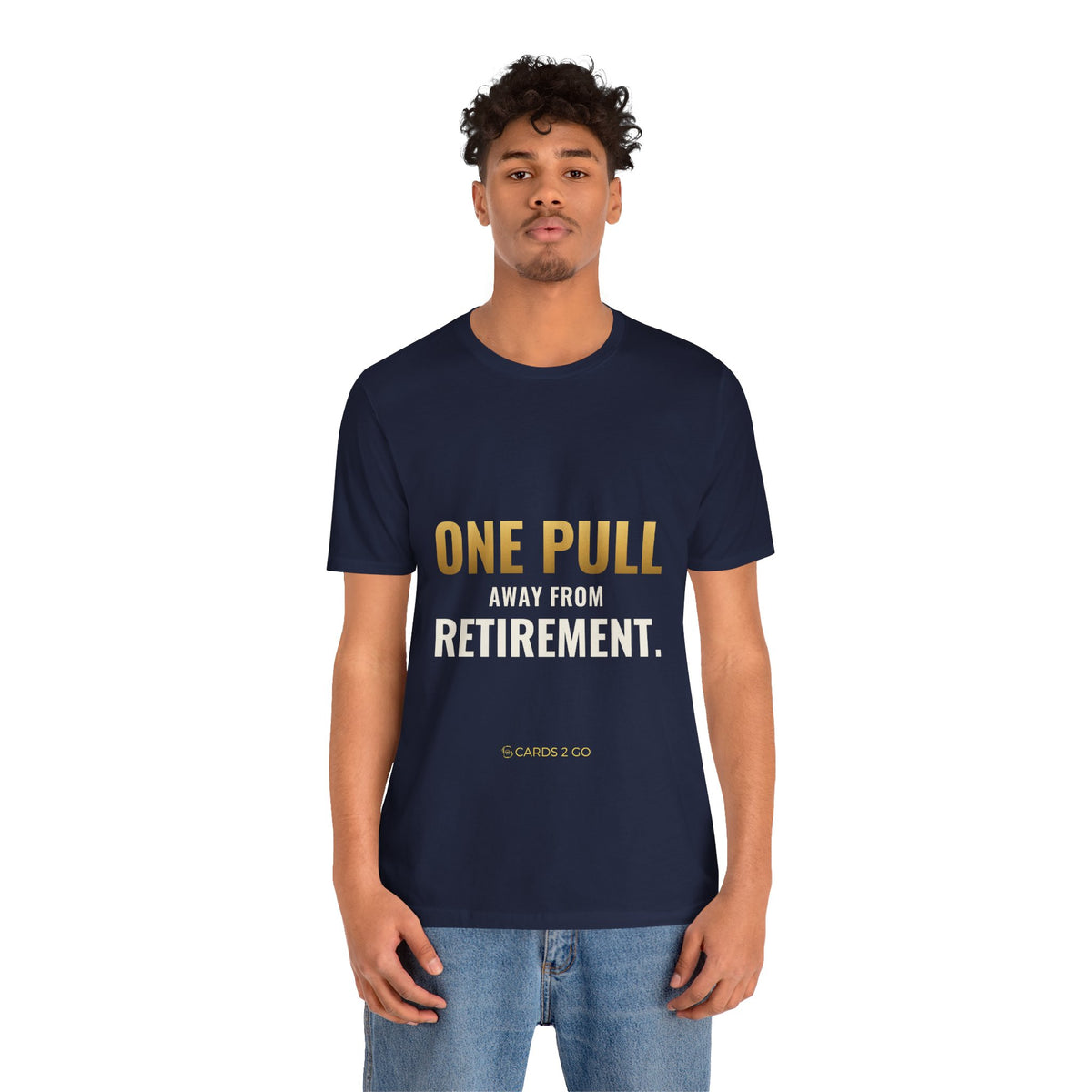 One Pull Away From Retirement Tee