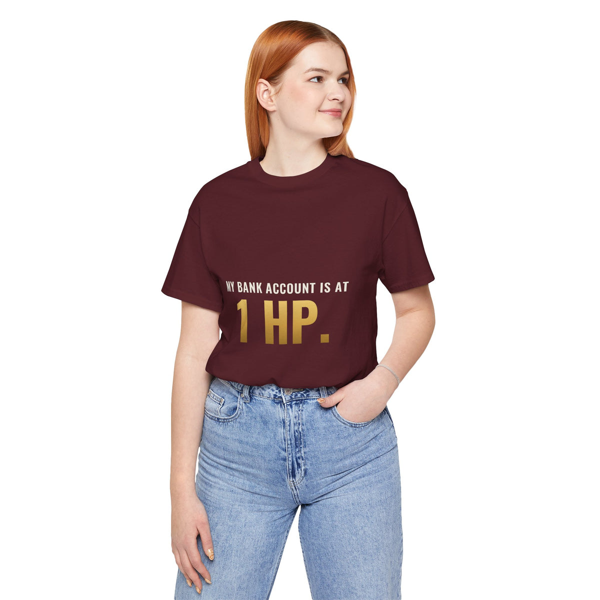 My Bank Account Is At 1 HP Tee