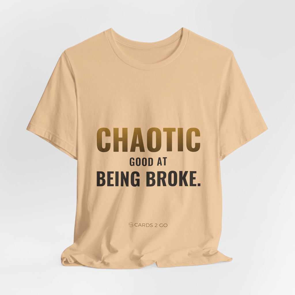Chaotic Good At Being Broke Tee