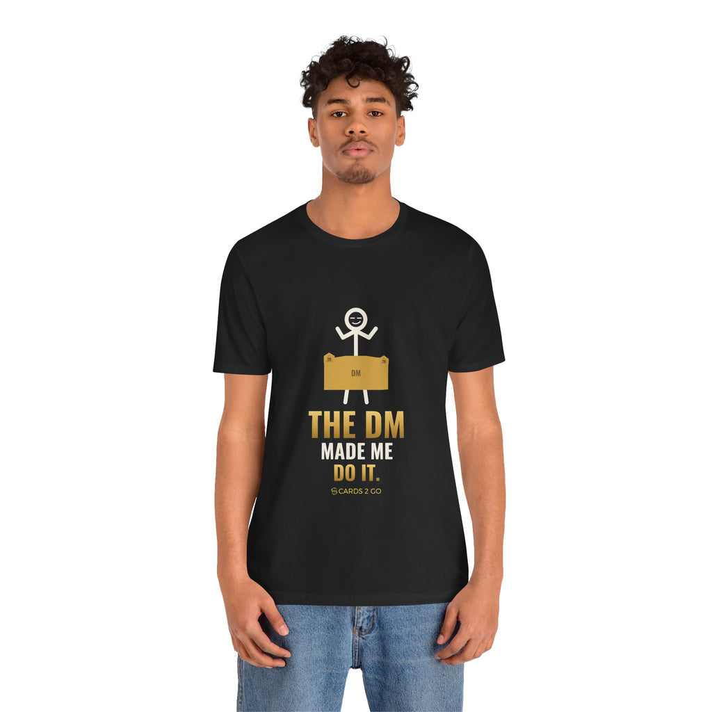 The DM Made Me Do It Illustrated Tee