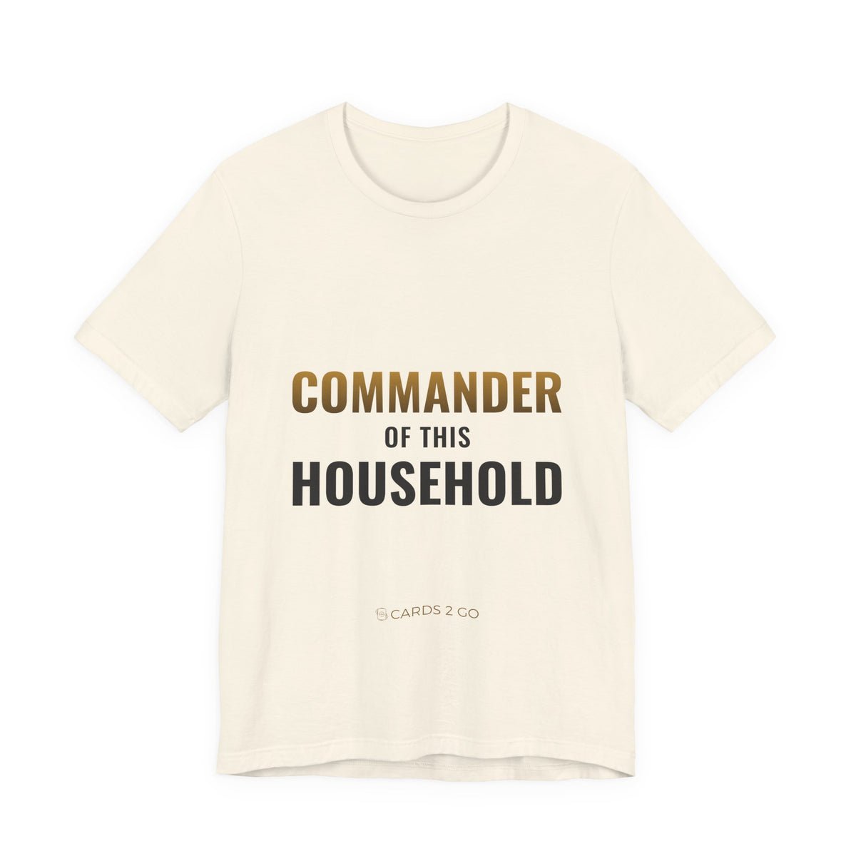 Commander Of This Household Tee