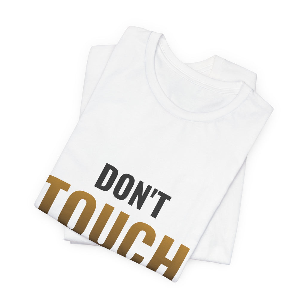 Don't Touch My Binder Tee