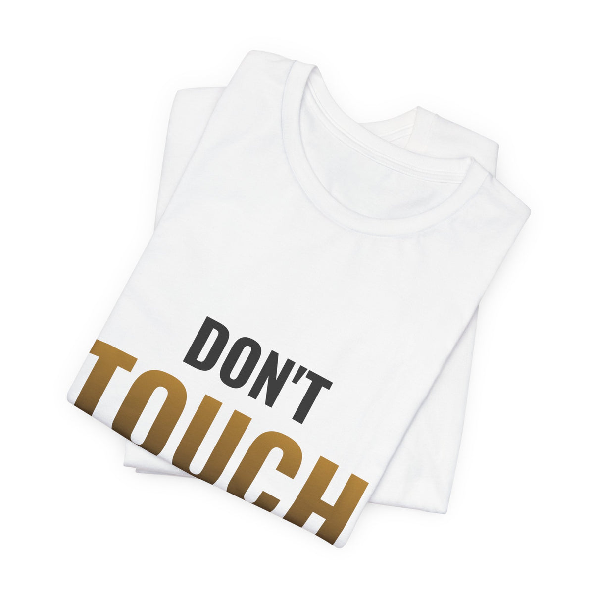 Don't Touch My Binder Tee