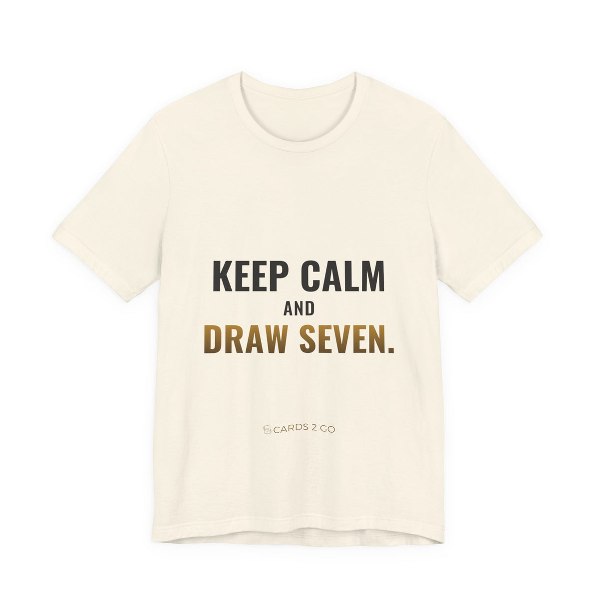 Keep Calm And Draw Seven Tee
