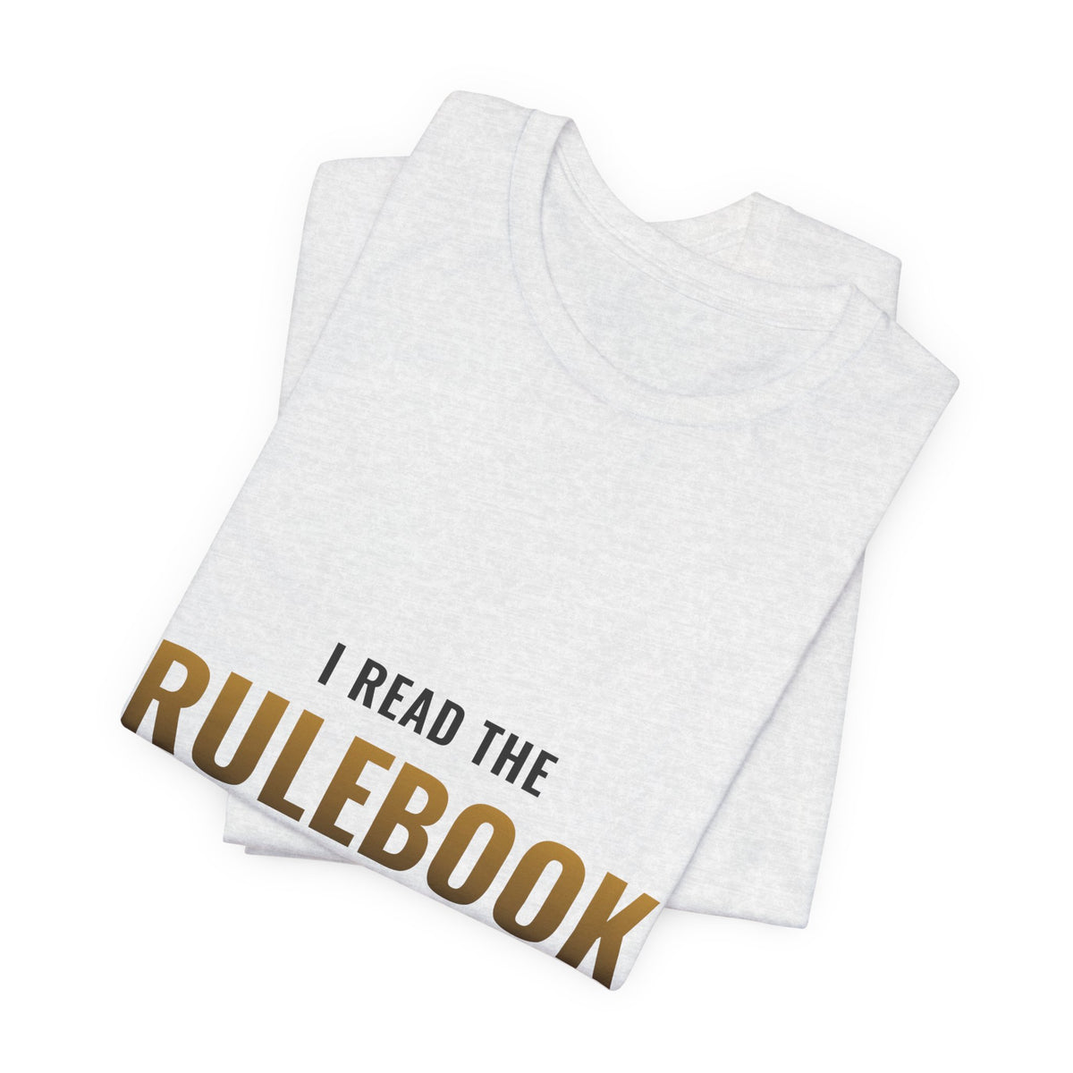 I Read The Rulebook So You Don't Have To Tee