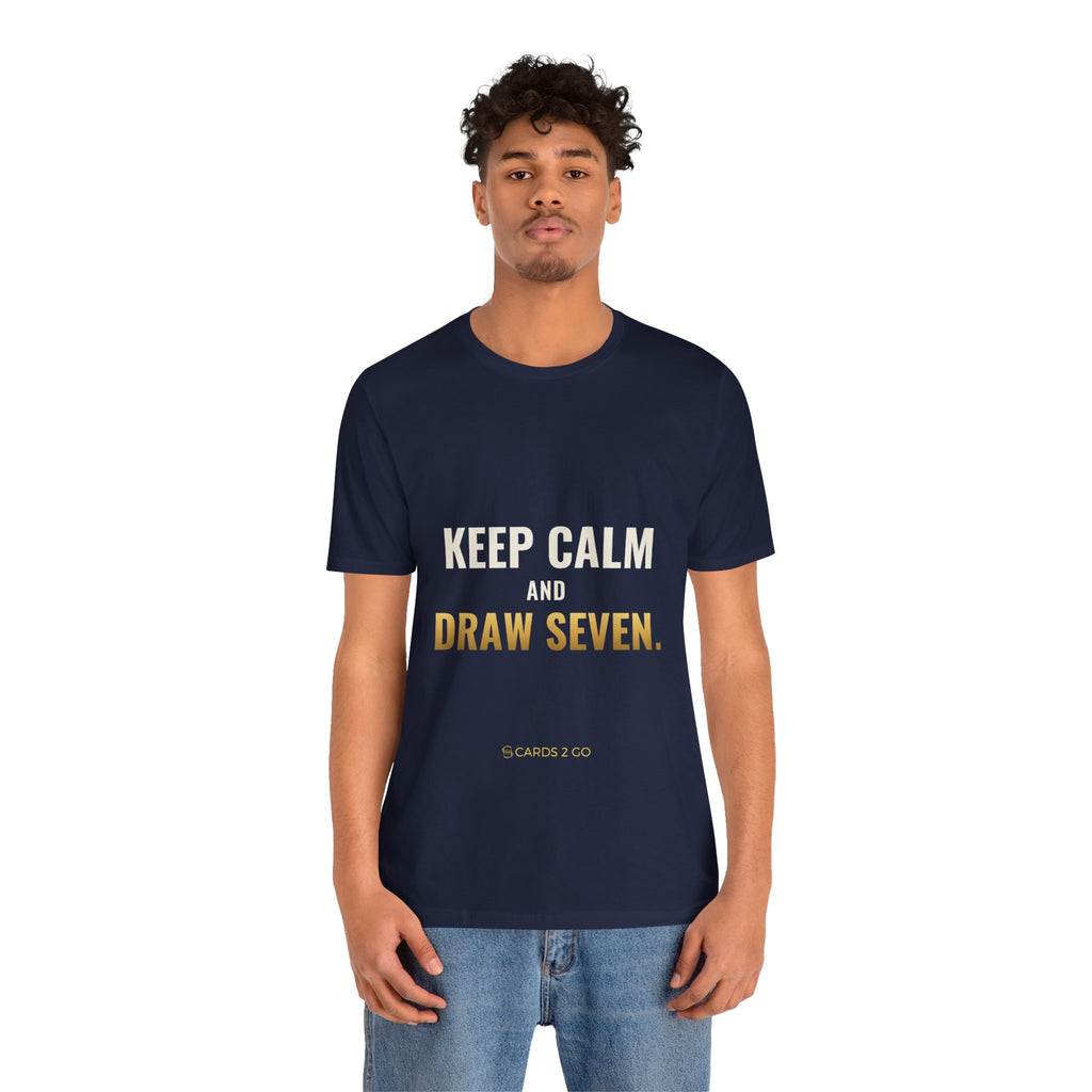 Keep Calm And Draw Seven Tee