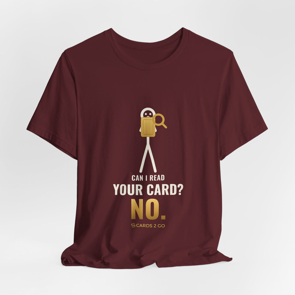 Can I Read Your Card? No. Illustrated Tee