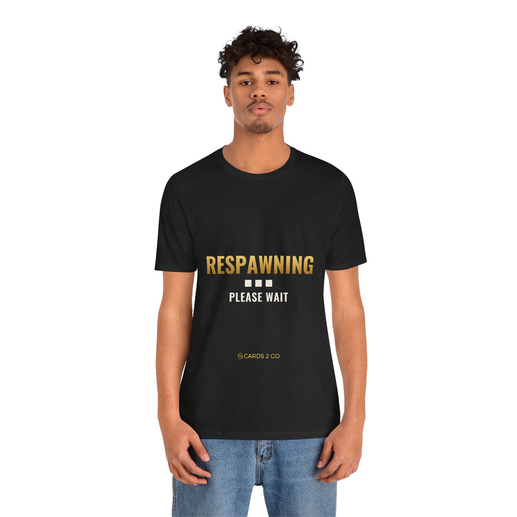 Respawning... Please Wait Tee