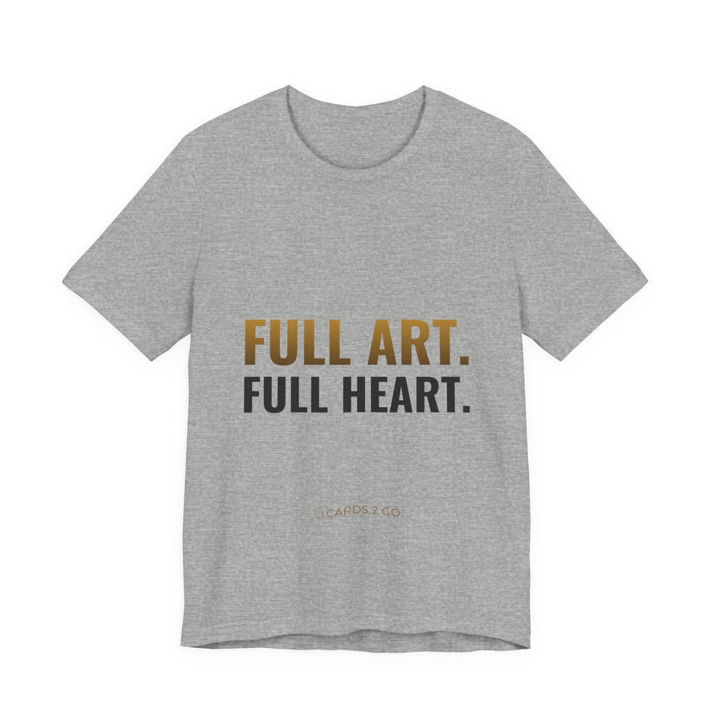 Full Art, Full Heart Tee