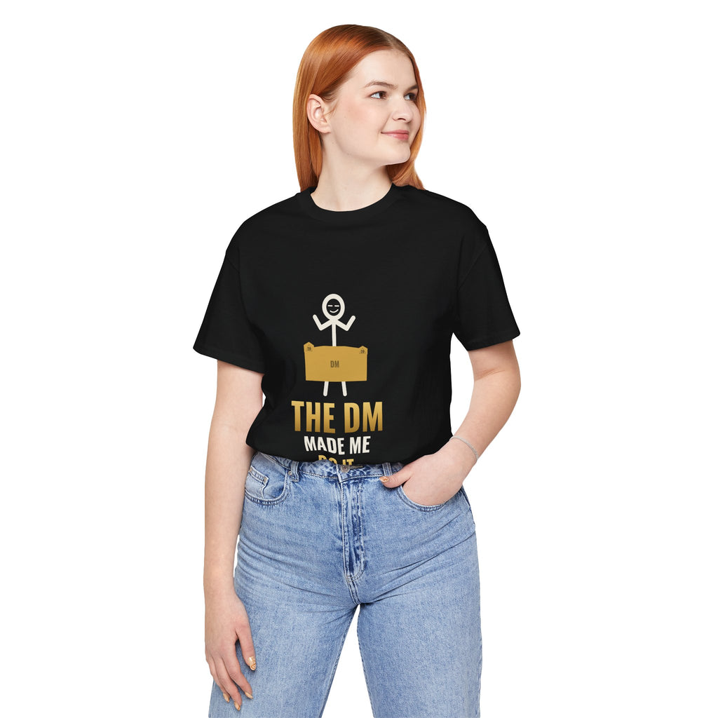 The DM Made Me Do It Illustrated Tee
