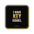 I Have Key Issues Sticker