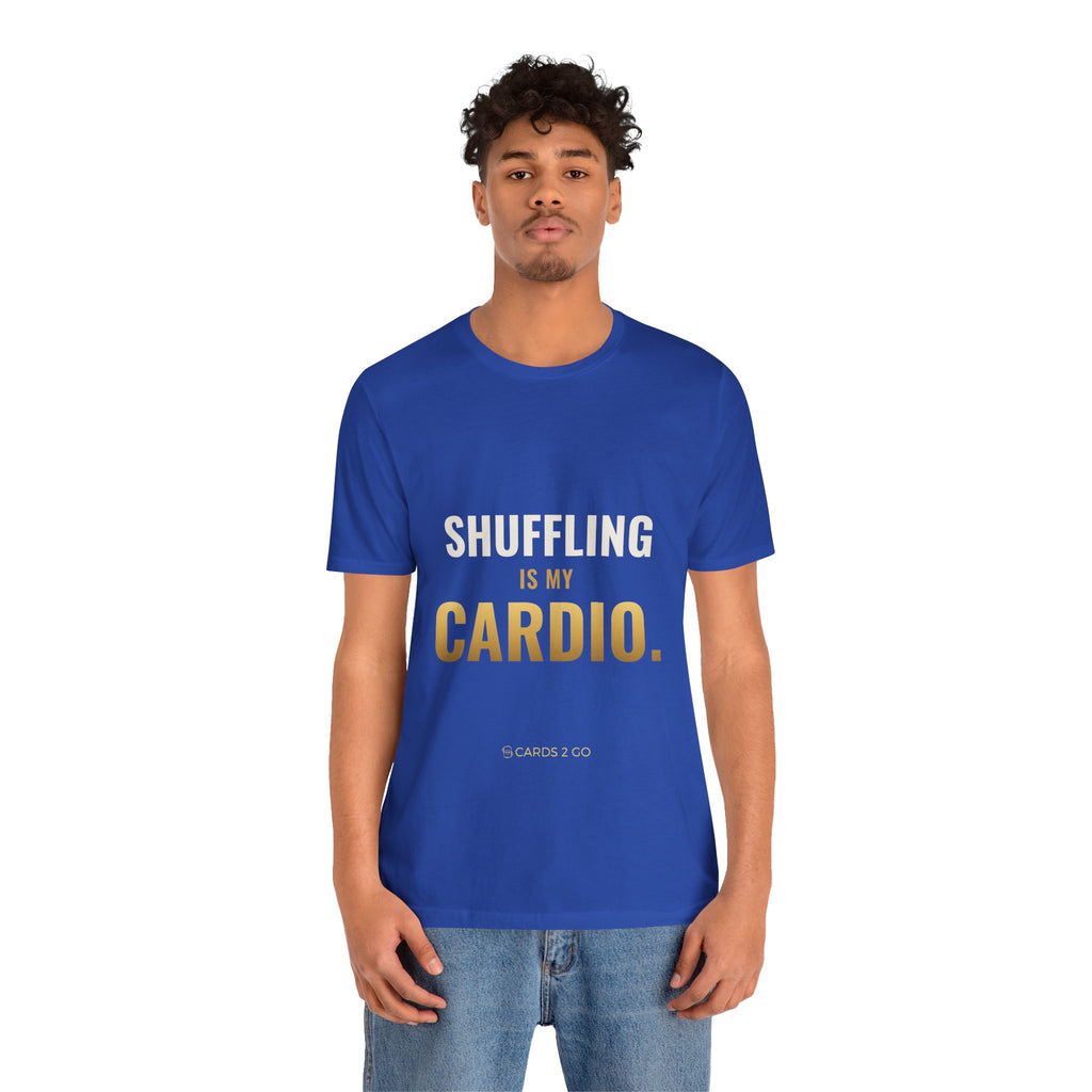 Shuffling Is My Cardio Tee