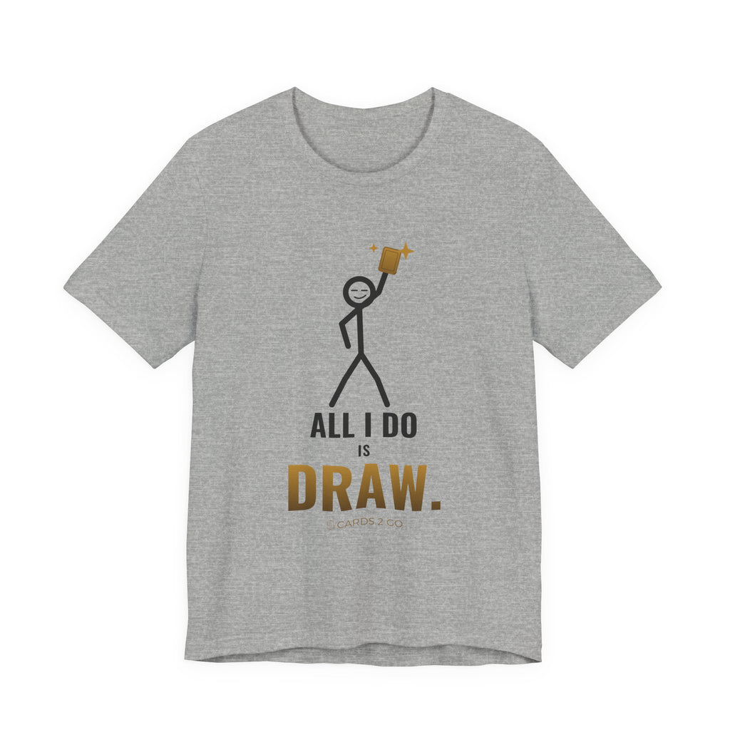All I Do Is Draw Illustrated Tee