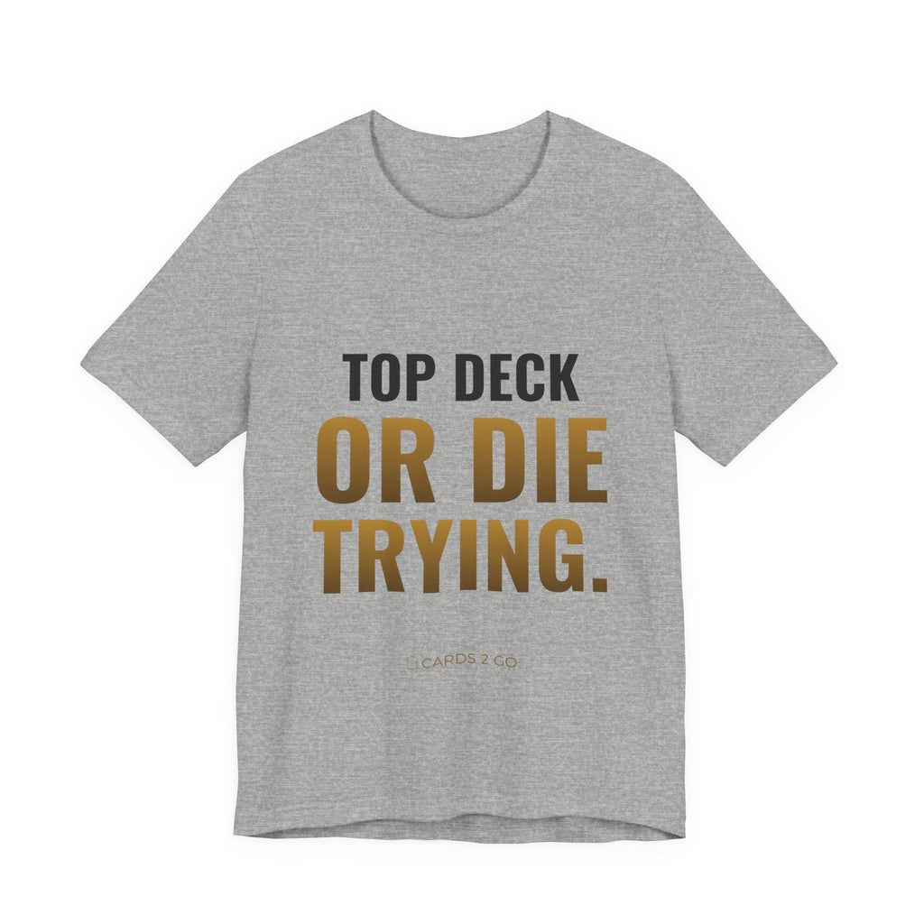 Top Deck Or Die Trying Tee