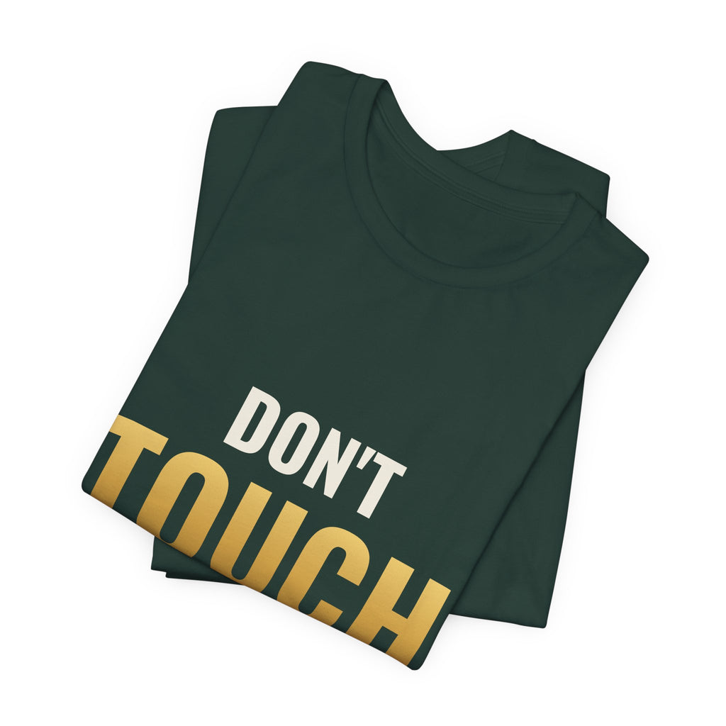 Don't Touch My Binder Tee